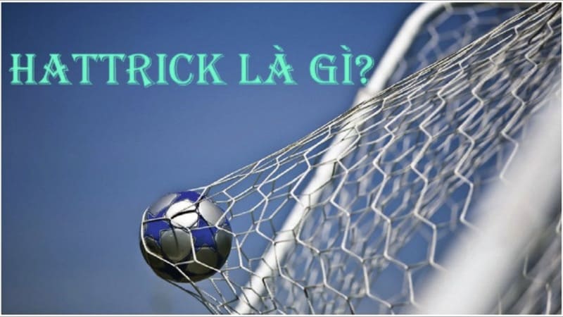 Những quy định thú vị về Hat Trick có thể bạn chưa biết